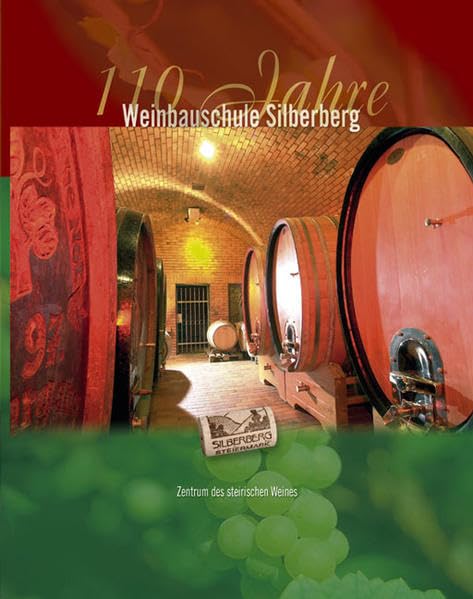 110 Jahre Weinbauschule Silberberg: Zentrum des steirischen Weinbaus Natural Sciences
