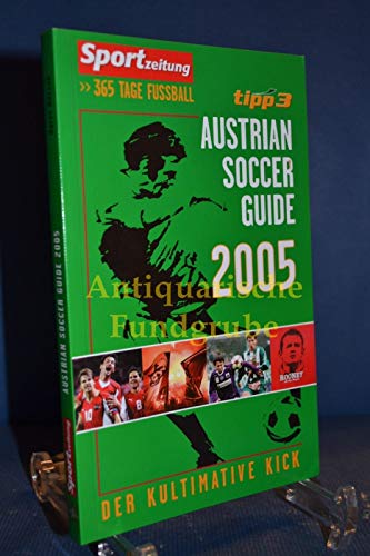 Austrian Soccer Guide 2005/ Sportzeitung 365 Tage Fussball/ Der Kultimative Kick Books