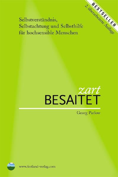 Zart besaitet: Selbstverständnis, Selbstachtung und Selbsthilfe für hochsensible Menschen Lifestyle