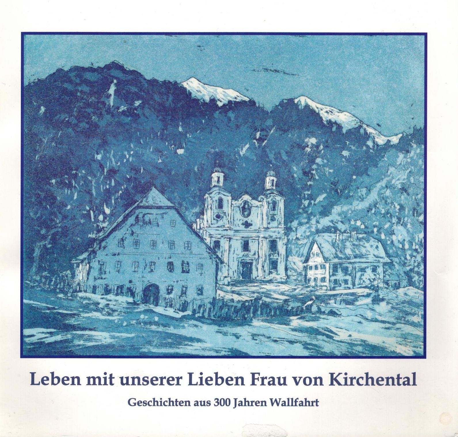 Leben mit unserer Lieben Frau von Kirchental Books