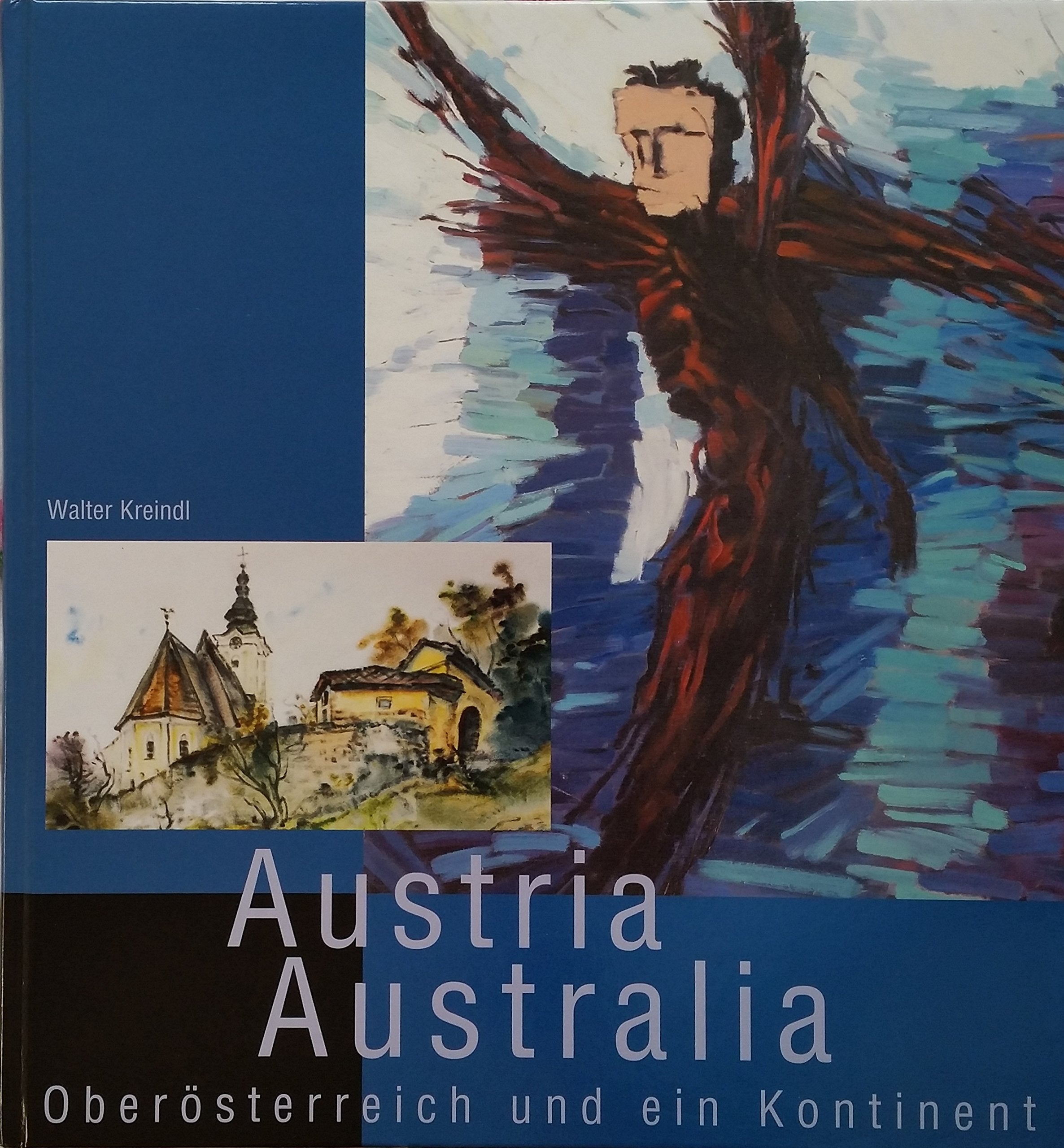 Austria - Australia: Oberösterreich und ein Kontinent. Dt. /Engl. Politics & History