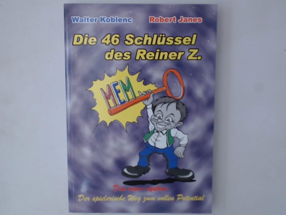 Spiel mit dem Zufall! / Die 46 Schlüssel des Reiner Z.: Das Mem-System - Der spielerische Weg zum vollen Potenzial Lifestyle