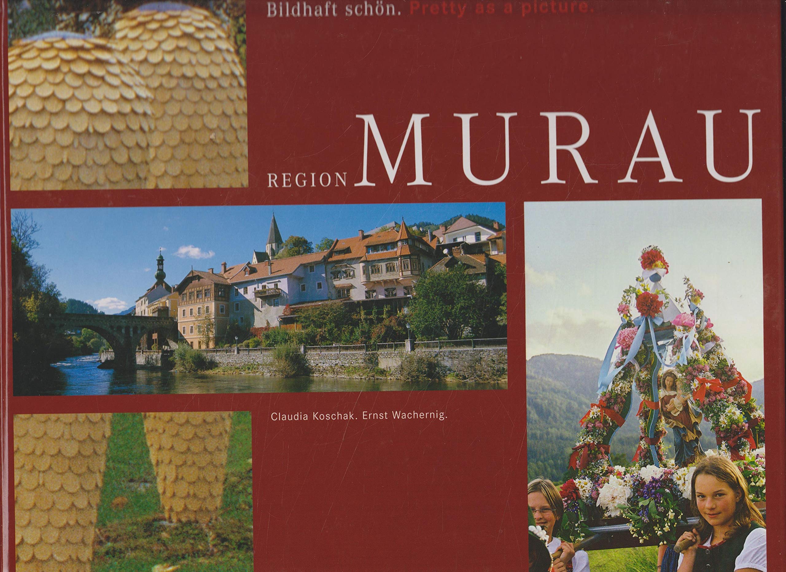 Region Murau. Bildhaft schön. Pretty as a picture Books