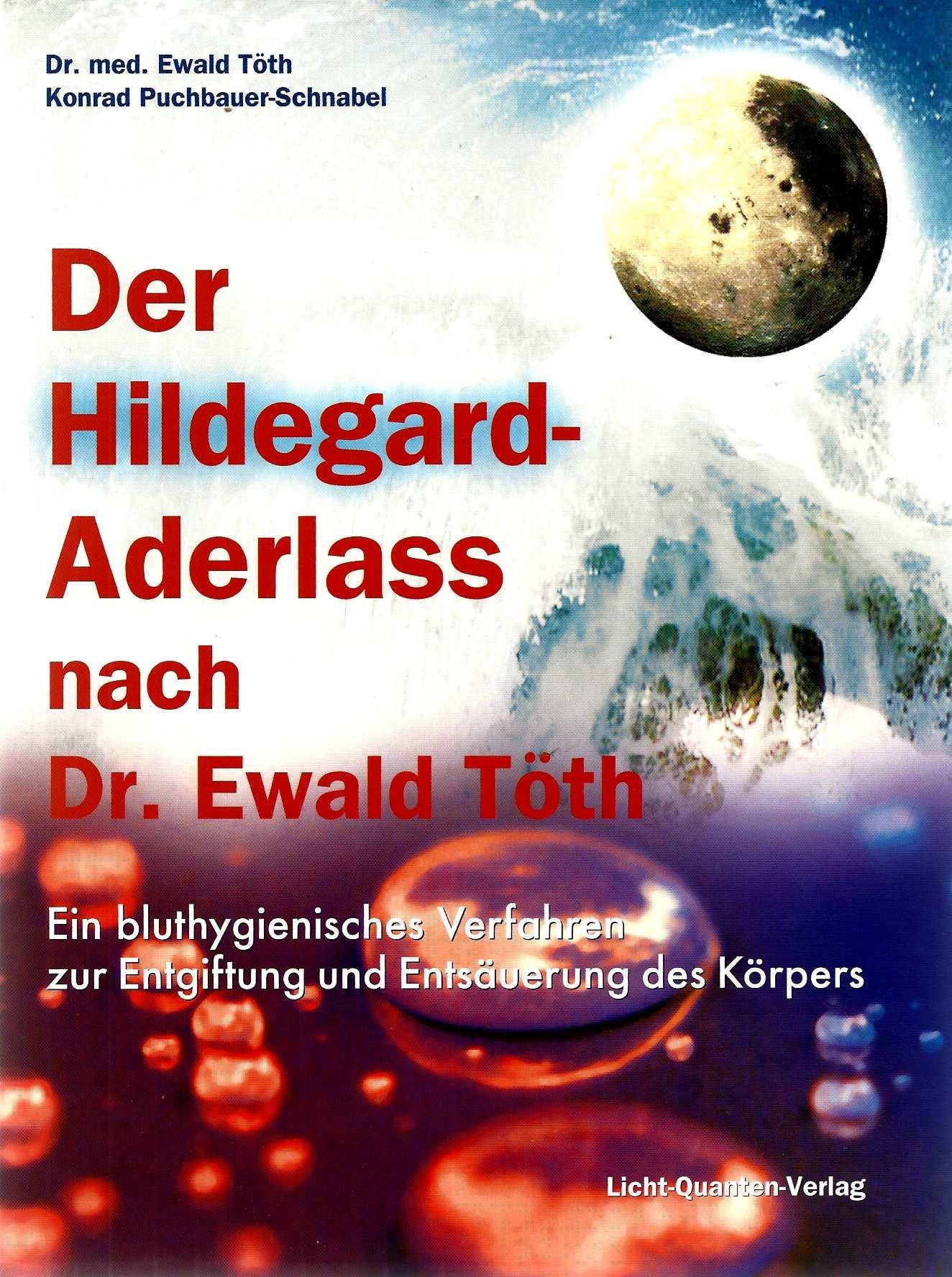 Der Hildegard-Aderlass nach Dr. Ewald Töth: Ein bluthygienisches Verfahren zur Entgiftung und Entsäuerung des Körpers Medicine