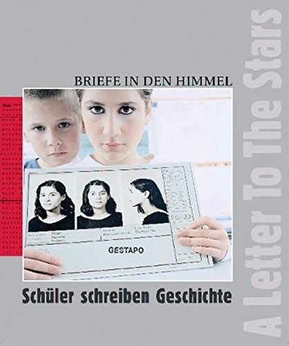 A Letter To The Stars. Briefe in den Himmel: Schüler schreiben Geschichte Politics & Society