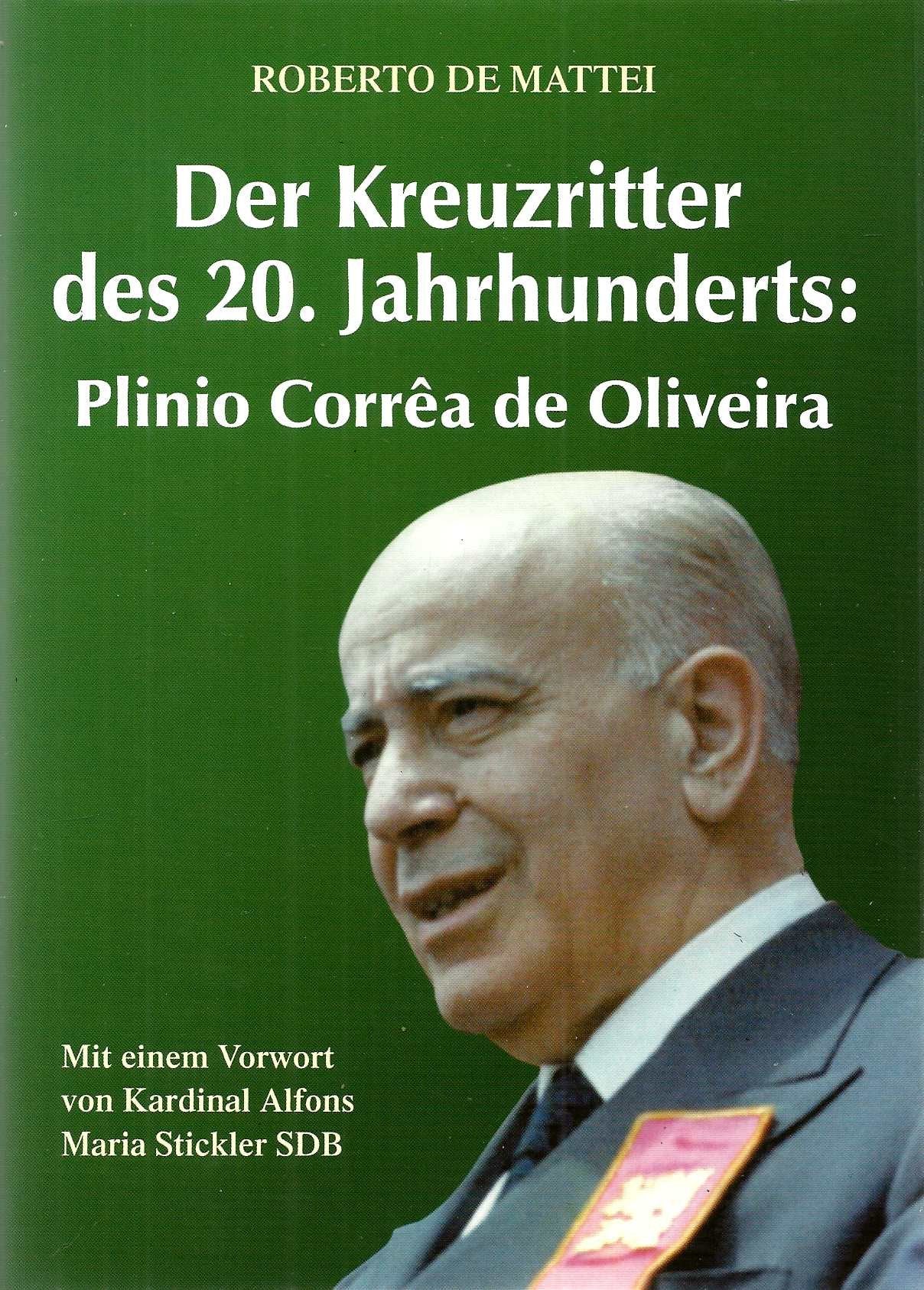 Der Kreuzritter des 20. Jahrhunderts: Plinio Corrêa de Oliveira (Katholische Persönlichkeiten und Glaubenszeugen) Books