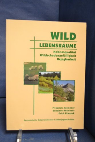 Wild-Lebensräume: Habitatqualität, Wildschadenanfälligkeit, Bejagbarkeit Leisure, Home & Garden