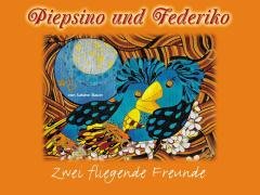 Piepsino und Federiko: Zwei fliegende Freunde Novels & Short Stories