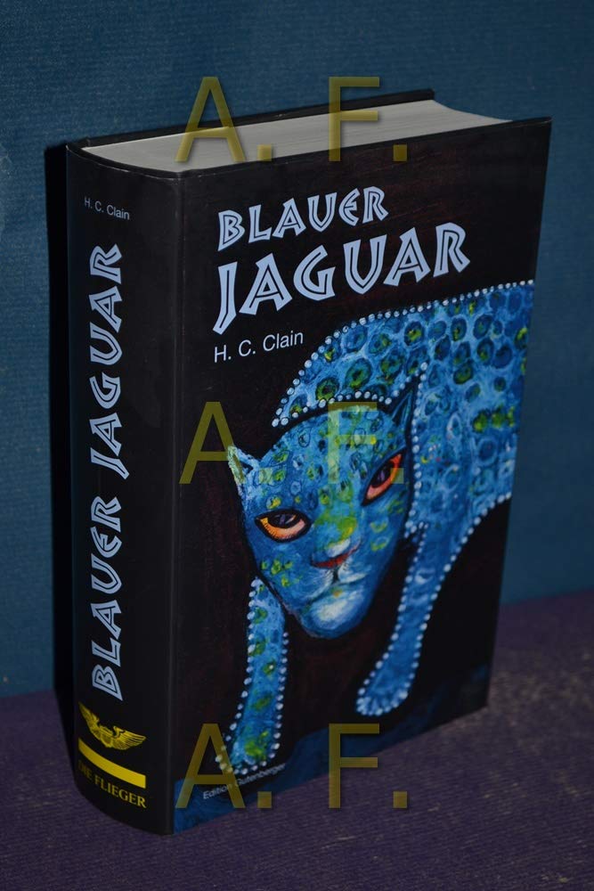 Anthologie Die Flieger, Teil: Bd. 4., Blauer Jaguar : Roman Books