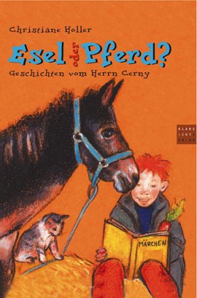 Esel oder Pferd: Geschichten vom Herrn Cerny Novels & Short Stories for children