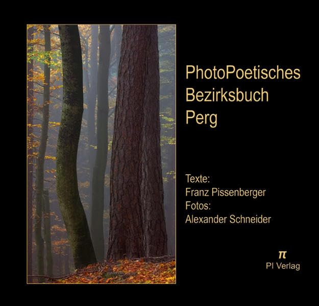 PhotoPoetisches Bezirksbuch Perg: Ein Foto-/Lyrikband über unseren Heimatbezirk Perg Leisure, Home & Garden