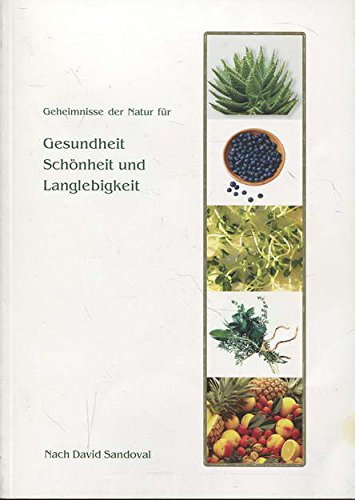 Geheimnisse der Natur für GESUNDHEIT, SCHöNHEIT und LANGLEBIGKEIT Books