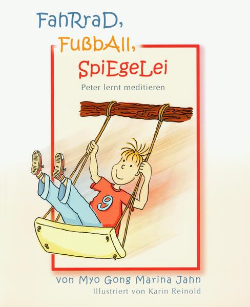 Fahrrad, Fussball, Spiegelei: Peter lernt meditieren Children's books