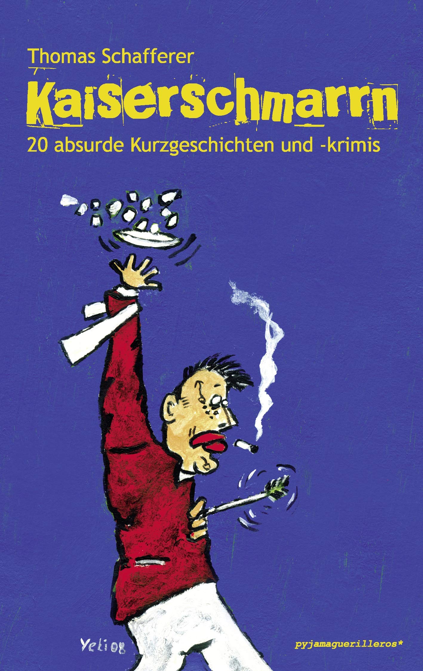 Kaiserschmarrn: 20 absurde Kurzgeschichten und -krimis Fiction