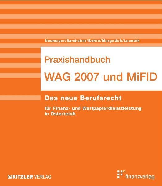 Praxishandbuch WAG 2007 und MiFID: Das neue Berufsrecht für Finanz- und Wertpapierdienstleistung in Österreich book