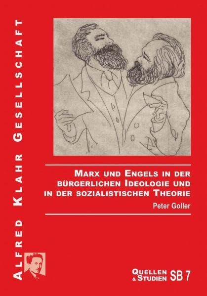 Marx und Engels in der bürgerlichen Ideologie und in der sozialistischen Theorie: Gesammelte Studien (Quellen und Studien) Philosophy