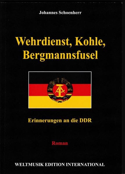 Wehrdienst, Kohle, Bergmannsfusel: Erinnerungen an die DDR Contemporary literature