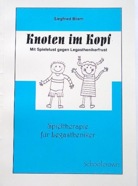 Knoten im Kopf. Mit Spielelust gegen Legasthenikerfrust. Spieltherapie für Legastheniker Politics & History