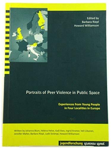 Portraits of Peer Violence in Public Space: Experiences from Young People in Four Localities in Europe Books
