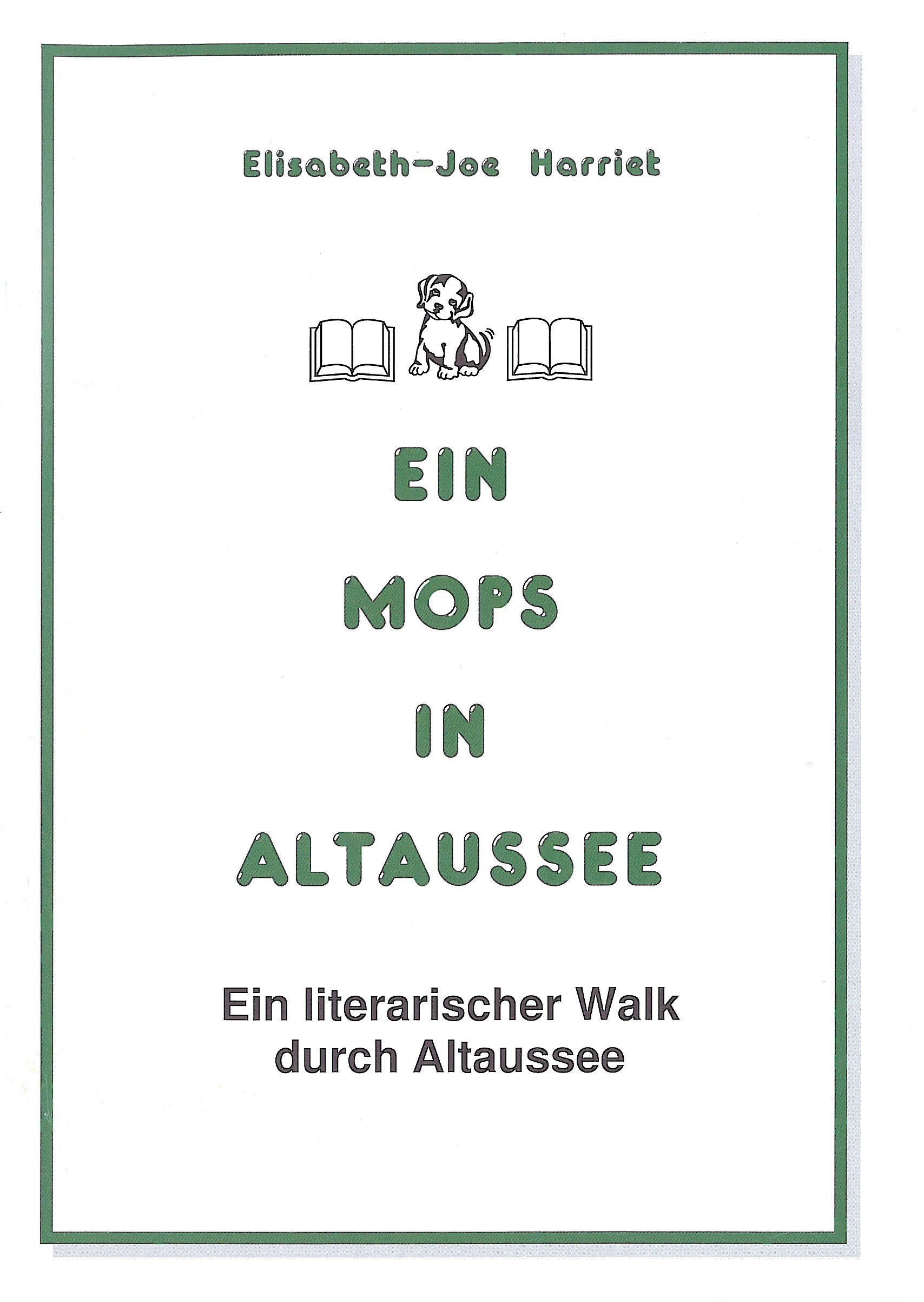 Ein Mops in Altaussee: Ein literarischer Walk durch Altaussee Leisure, Home & Garden