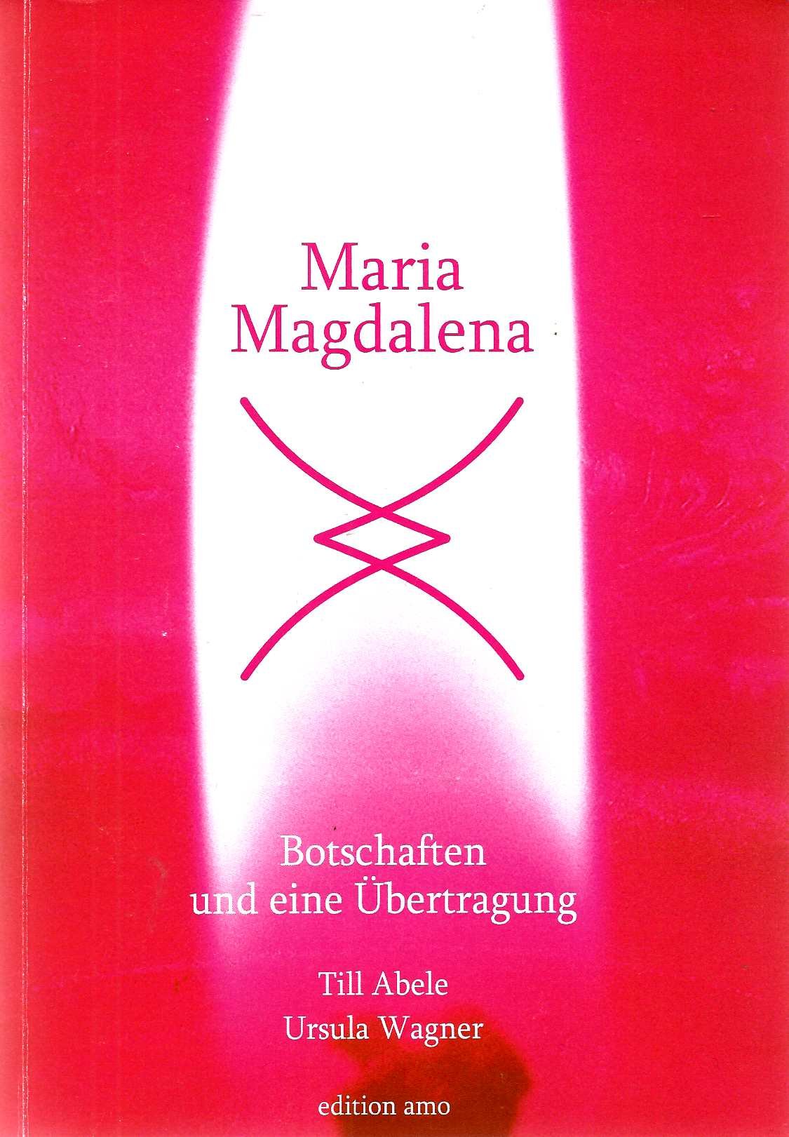 Maria Magdalena: Botschaften und eine Übertragung Religion & Esotericism