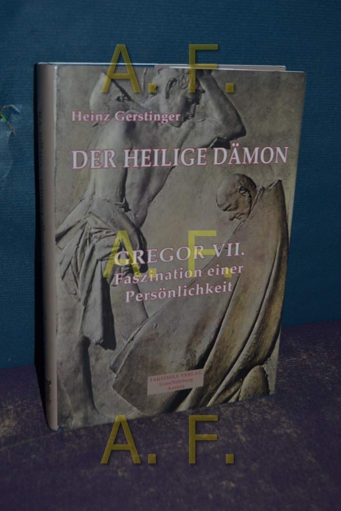 Der heilige Dämon - Gregor VII.: Faszination einer Persönlichkeit - Heinz, Gerstinger book
