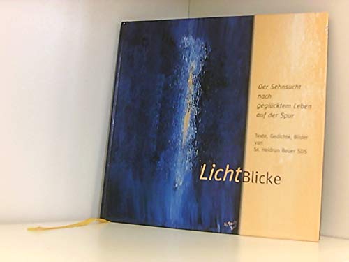 LichtBlicke: Der Sehnsucht nach geglücktem Leben auf der Spur Religion & Esotericism