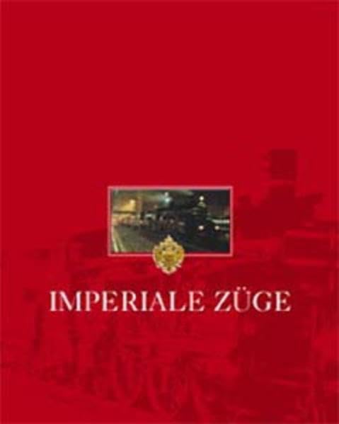 Imperiale Züge: Die Geschichte der österreichischen Hofsalonzüge / Kaiserzüge Leisure, Home & Garden