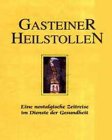 Der Gasteiner Heilstollen: Eine nostalgische Zeitreise anläßlich dem 50-jährigen Jubiläum 1952-2002 Travel