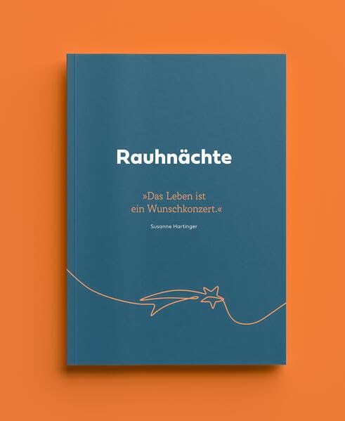 Rauhnächte: Das Leben ist ein Wunschkonzert. Lifestyle