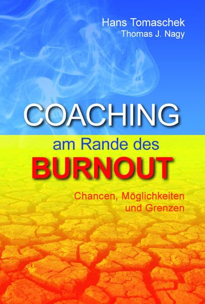 Coaching am Rande des Burnout: Chancen, Möglichkeiten und Grenzen Psychology