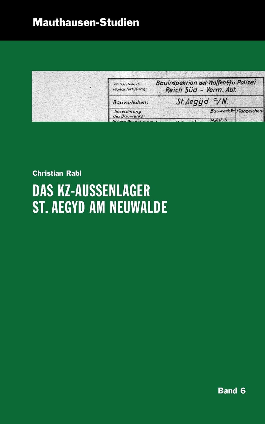 Das KZ-Außenlager St. Aegyd am Neuwalde German history