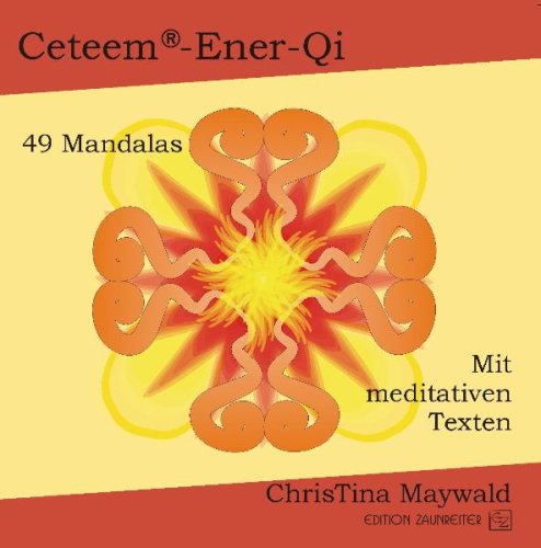 Ceteem-Ener-Qi: 49 farbige Mandalas mit meditativen Texten: 49 Mandalas. Mit meditativen Texten Psychology