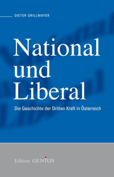 National und Liberal: Die Geschichte der Dritten Kraft in Österreich (Genius Edition) Law