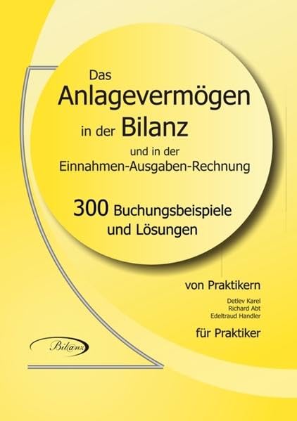 Das Anlagevermögen in der Bilanz und in der Einnahmen-Ausgaben-Rechnung: ÖSTERREICHISCHES STEUERRECHT Business, Finance & Career