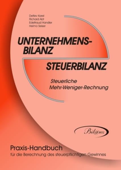 Unternehmensbilanz /Steuerbilanz. Steuerliche Mehr-weniger-Rechnung: Österreichisches Steuerrecht Business, Finance & Career