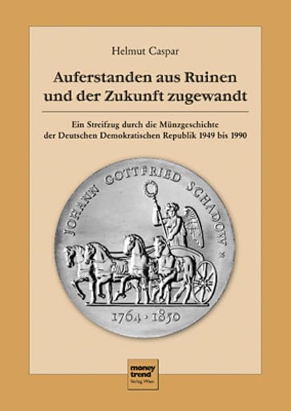 Auferstanden aus Ruinen und der Zukunft zugewandt: Ein Streifzug durch die Münzgeschichte der Deutschen Demokratischen Republik 1949 bis 1990 Hobbies & Crafts
