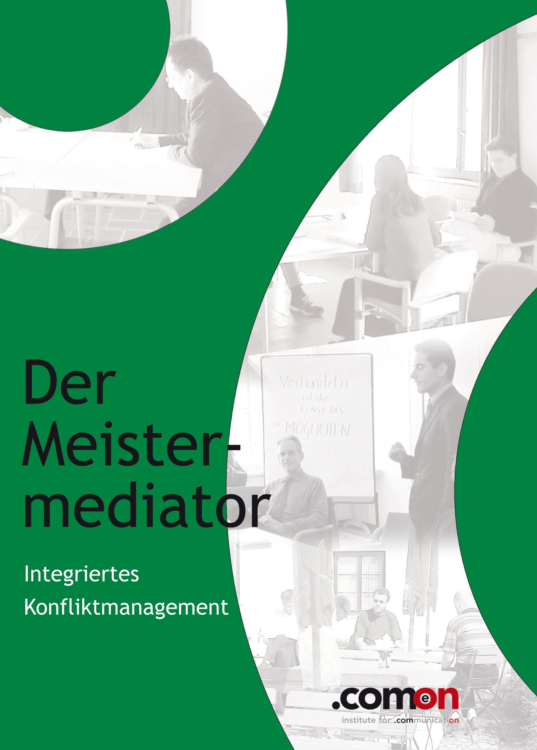 Der Meistermediator: Integriertes Konfliktmanagement (Masterbooks: Verhandlung, Konflikt, Moderation für Management) - S. Amin Talab book