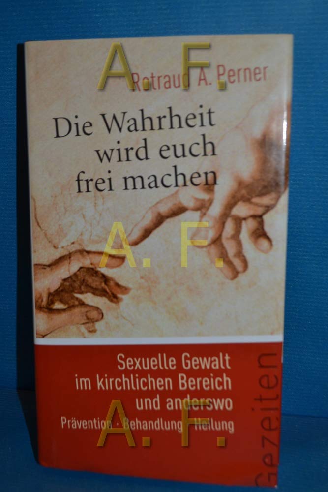 Die Wahrheit wird euch frei machen. Sexuelle Gewalt im kirchlichen Bereich und anderswo Psychology