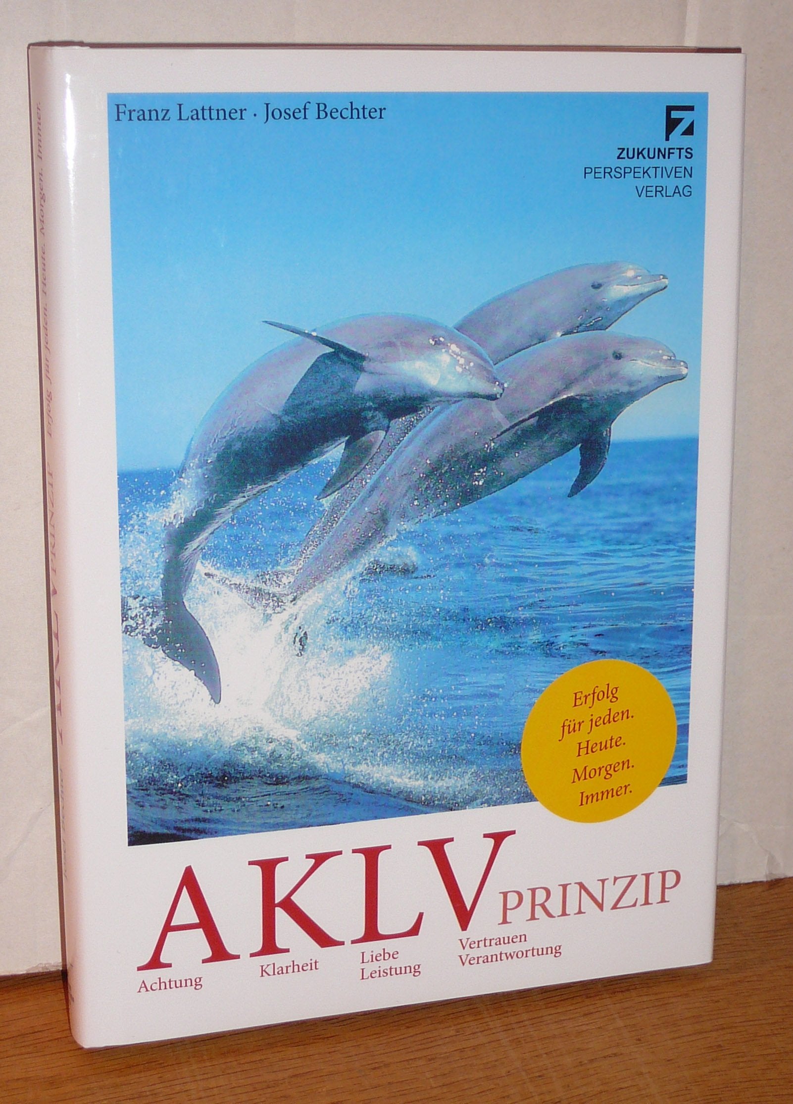 AKLV-Prinzip: Erfolg für jeden - heute - morgen - immer Lifestyle