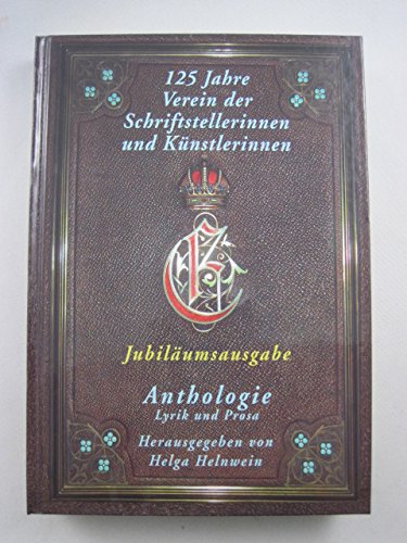 Anthologie - Lyrik und Prosa : Jubiläumsausgabe 125 Jahre Verein der Schriftstellerinnen und Künstlerinnen. Books