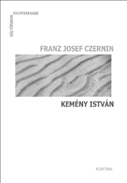 Dichterpaare - Költőpárok: Franz Josef Czernin - Kemény István: Lyrikband zweisprachig mit Audio-CD-Beilage (Dichterpaare - Költõpárok) Poetry
