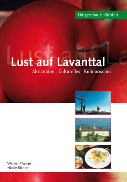 Lust auf Lavanttal: Aktivitäten Kulturelles Kulinarisches Leisure, Home & Garden
