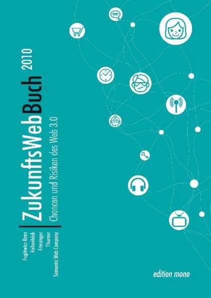 ZukunftsWebBuch: Chancen und Risiken des Web 3.0 Computer Science