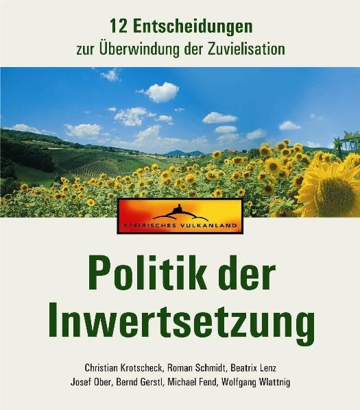Politik der Inwertsetzung: 12 Entscheidungen zur Überwindung der Zuvielisation Law