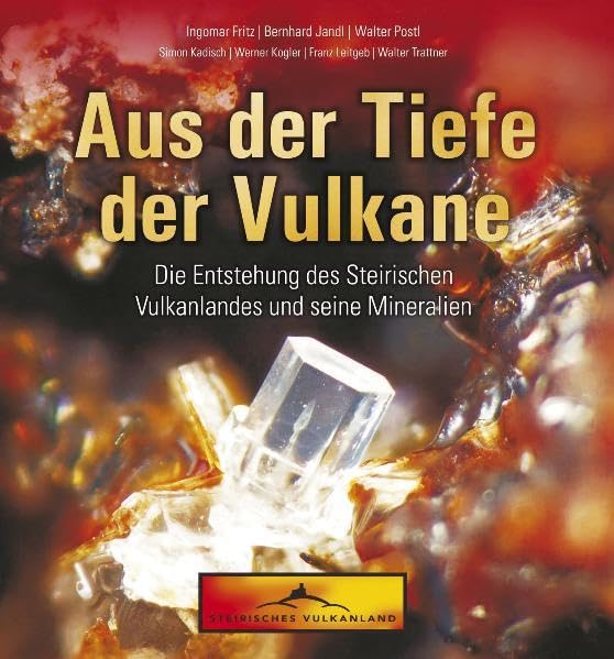 Aus der Tiefe der Vulkane: Die Entstehung des Steirischen Vulkanlandes und seine Mineralien Business & Technology Books