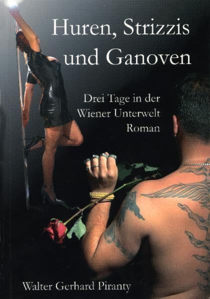 Huren, Strizzis und Ganoven: Drei Tage in der Wiener Unterwelt Roman Contemporary literature