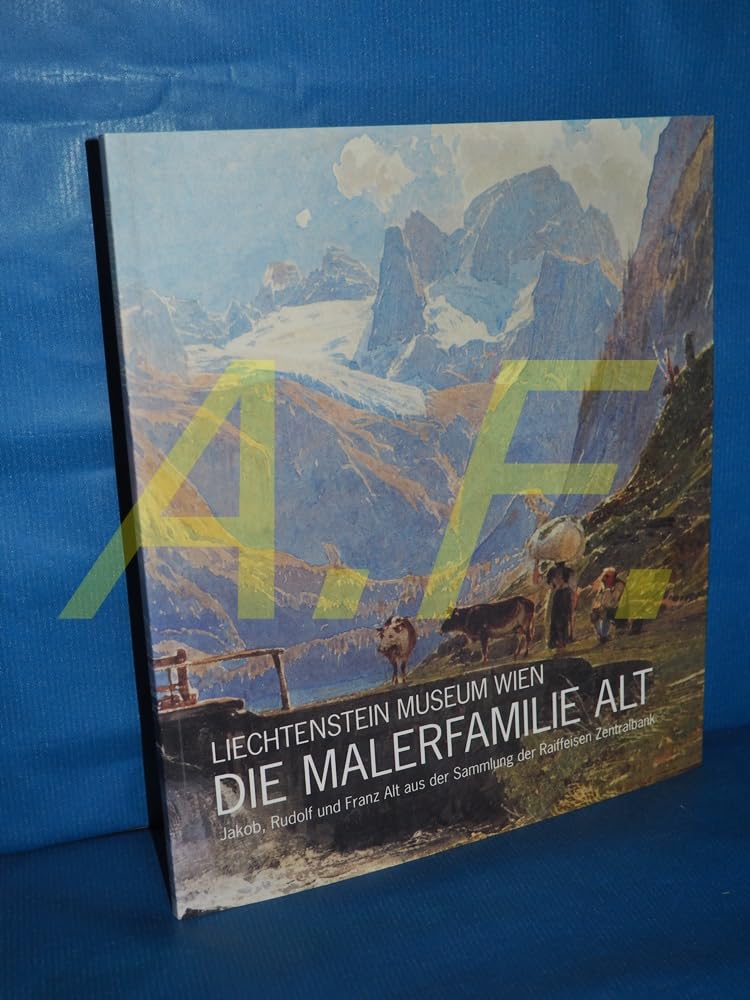 Die Malerfamilie Alt. Jakob, Rudolf und Franz Alt aus der Sammlung der Raiffeisen Zentralbank.Ausstellung, Wien, Lichenstein Museum, 29. Juni- 20. August 2007. Books