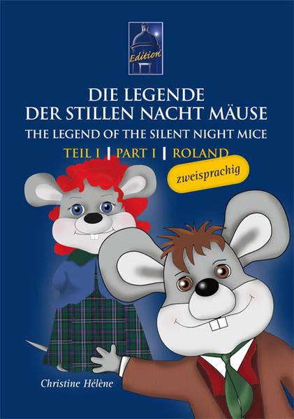 Die Legende der Stillen Nacht Mäuse /The Legend of the Silent Night Mice: Teil I: Roland Non-fiction