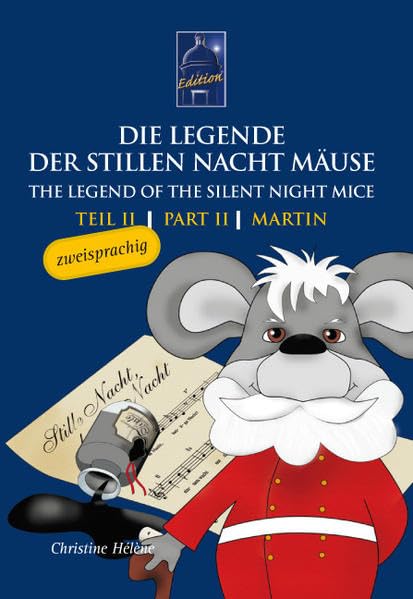 Die Legende der Stillen Nacht Mäuse /The Legend of the Silent Night Mice: Teil II: Martin Non-fiction